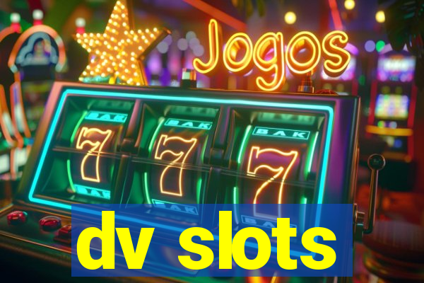 dv slots